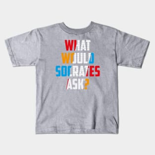 What Would Socrates Ask Strikeout Design Kids T-Shirt